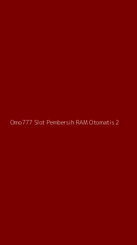 Tampilan Antarmuka Aplikasi Omo777 Slot Pembersih Ram Otomatis - 2