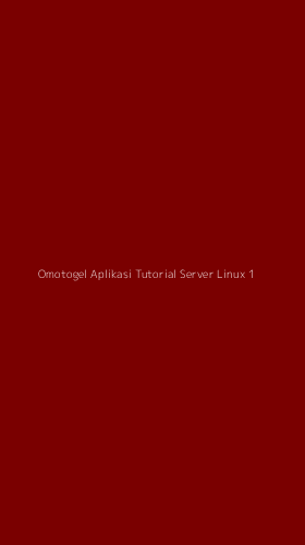 Tampilan Antarmuka Aplikasi Omotogel Aplikasi Tutorial Server Linux - 1