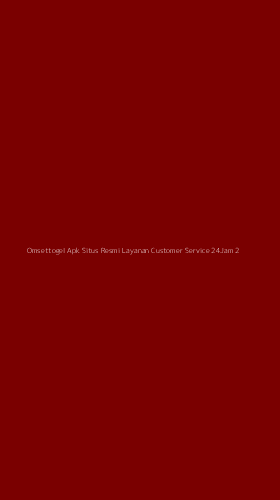 Tampilan Antarmuka Aplikasi Omsettogel Apk Situs Resmi Layanan Customer Service 24jam - 2