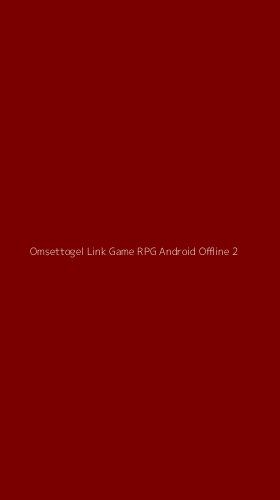 Tampilan Antarmuka Aplikasi Omsettogel Link Game Rpg Android Offline - 2