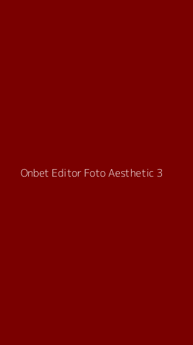 Tampilan Antarmuka Aplikasi Onbet Editor Foto Aesthetic - 3