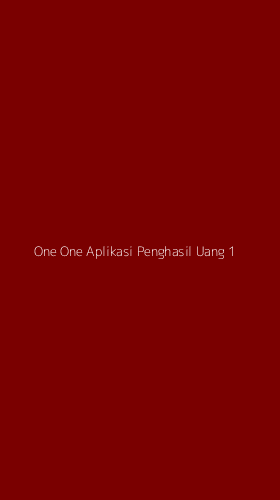 Tampilan Antarmuka Aplikasi One One Aplikasi Penghasil Uang - 1