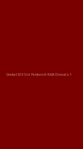 Tampilan Antarmuka Aplikasi Onebet303 Slot Pembersih Ram Otomatis - 1