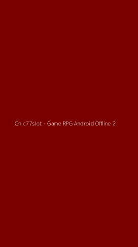 Tampilan Antarmuka Aplikasi Onic77slot - Game RPG Android Offline - 2