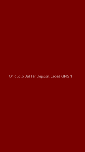 Tampilan Antarmuka Aplikasi Onictoto Daftar Deposit Cepat Qris - 1
