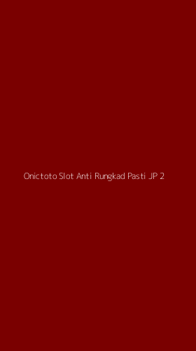 Tampilan Antarmuka Aplikasi Onictoto Slot Anti Rungkad Pasti Jp - 2