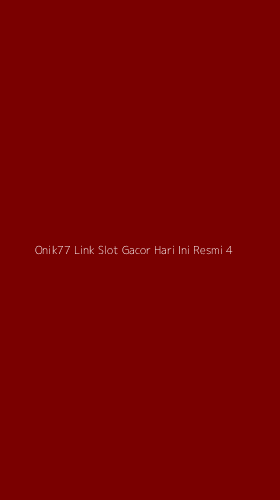 Tampilan Antarmuka Aplikasi Onik77 Link Slot Gacor Hari Ini Resmi - 4