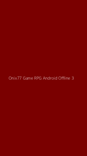 Tampilan Antarmuka Aplikasi Onix77 Game Rpg Android Offline - 3