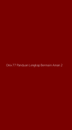 Tampilan Antarmuka Aplikasi Onix77 Panduan Lengkap Bermain Aman - 2