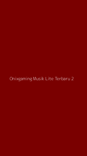 Tampilan Antarmuka Aplikasi Onixgaming Musik Lite Terbaru - 2