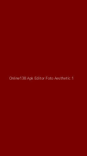 Tampilan Antarmuka Aplikasi Online138 Apk Editor Foto Aesthetic - 1