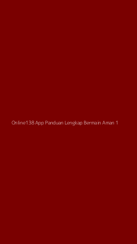 Tampilan Antarmuka Aplikasi Online138 App Panduan Lengkap Bermain Aman - 1