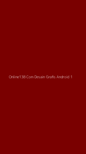 Tampilan Antarmuka Aplikasi Online138 Com Desain Grafis Android - 1