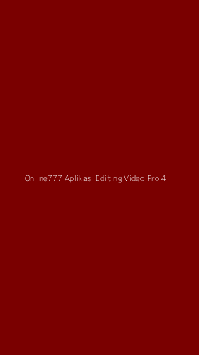 Tampilan Antarmuka Aplikasi Online777 Aplikasi Editing Video Pro - 4