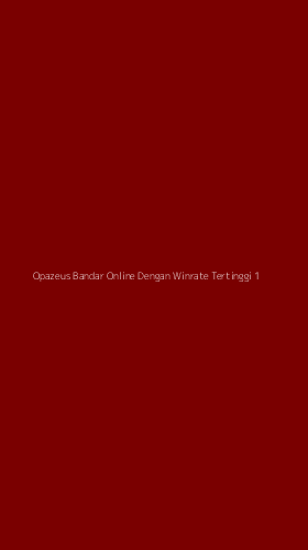 Tampilan Antarmuka Aplikasi Opazeus Bandar Online Dengan Winrate Tertinggi - 1