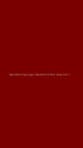 Tampilan Antarmuka Aplikasi Operatoto App Agen Roulette Online Uang Asli - 1