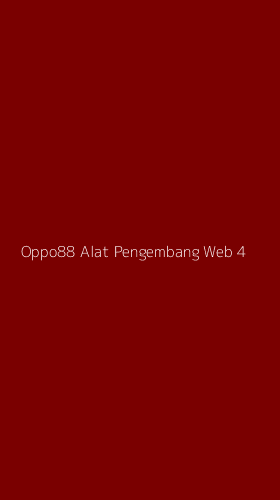 Tampilan Antarmuka Aplikasi Oppo88 Alat Pengembang Web - 4
