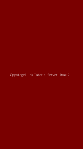 Tampilan Antarmuka Aplikasi Oppotogel Link Tutorial Server Linux - 2