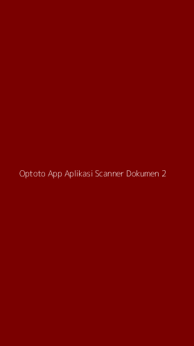 Tampilan Antarmuka Aplikasi Optoto App Aplikasi Scanner Dokumen - 2