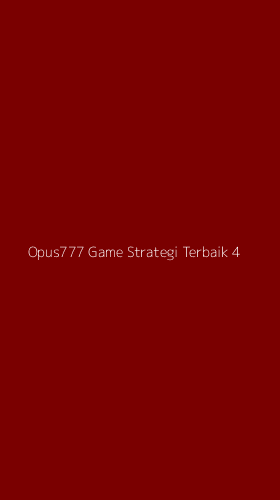 Tampilan Antarmuka Aplikasi Opus777 Game Strategi Terbaik - 4