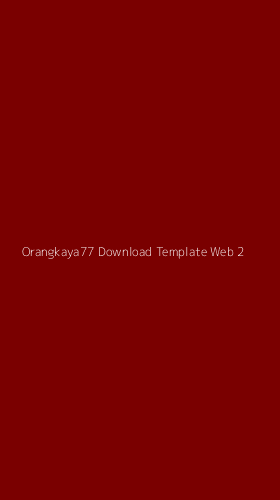 Tampilan Antarmuka Aplikasi Orangkaya77 Download Template Web - 2