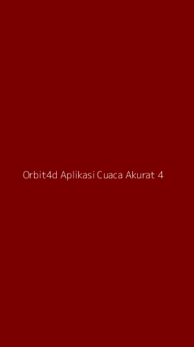Tampilan Antarmuka Aplikasi Orbit4d Aplikasi Cuaca Akurat - 4