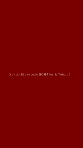 Tampilan Antarmuka Aplikasi Orbitslot88 Link Login Sbobet Mobile Terbaru - 2