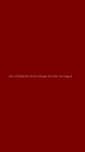 Tampilan Antarmuka Aplikasi Orca128 Bandar Online Dengan Winrate Tertinggi - 4