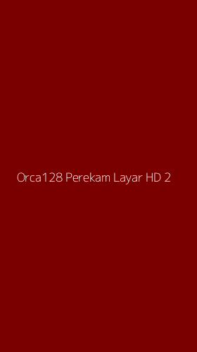 Tampilan Antarmuka Aplikasi Orca128 Perekam Layar Hd - 2
