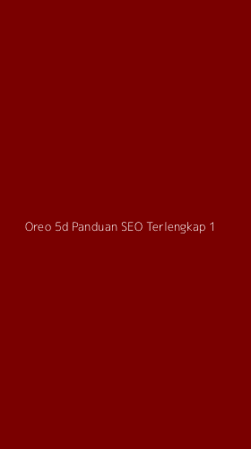 Tampilan Antarmuka Aplikasi Oreo 5d Panduan Seo Terlengkap - 1
