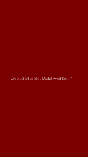 Tampilan Antarmuka Aplikasi Oreo 5d Situs Slot Modal Awal Kecil - 1