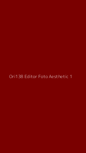 Tampilan Antarmuka Aplikasi Ori138 Editor Foto Aesthetic - 1