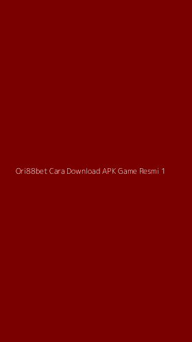 Tampilan Antarmuka Aplikasi Ori88bet Cara Download Apk Game Resmi - 1