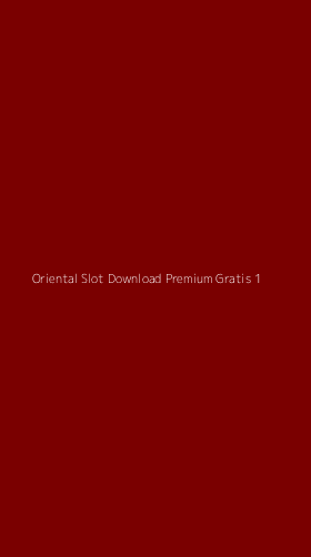 Tampilan Antarmuka Aplikasi Oriental Slot Download Premium Gratis - 1