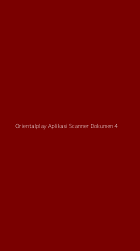 Tampilan Antarmuka Aplikasi Orientalplay Aplikasi Scanner Dokumen - 4