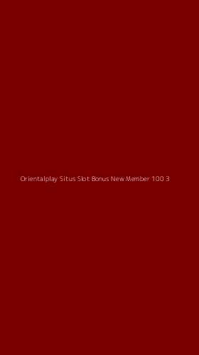 Tampilan Antarmuka Aplikasi Orientalplay Situs Slot Bonus New Member 100 - 3