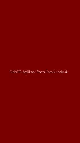 Tampilan Antarmuka Aplikasi Orin23 Aplikasi Baca Komik Indo - 4