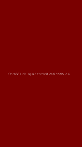 Tampilan Antarmuka Aplikasi Orion88 Link Login Alternatif Anti Nawala - 4