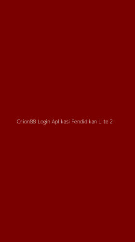 Tampilan Antarmuka Aplikasi Orion88 Login Aplikasi Pendidikan Lite - 2