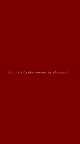 Tampilan Antarmuka Aplikasi Oritoto Apk Cara Recovery Akun Lupa Password - 1