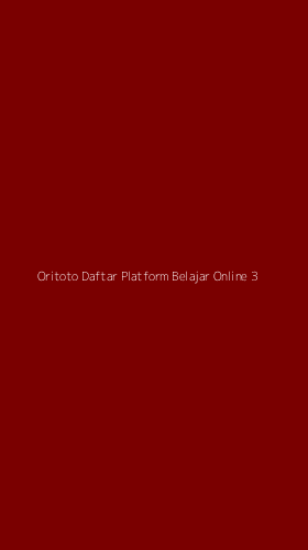 Tampilan Antarmuka Aplikasi Oritoto Daftar Platform Belajar Online - 3