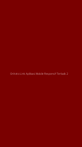 Tampilan Antarmuka Aplikasi Oritoto Link Aplikasi Mobile Responsif Terbaik - 2