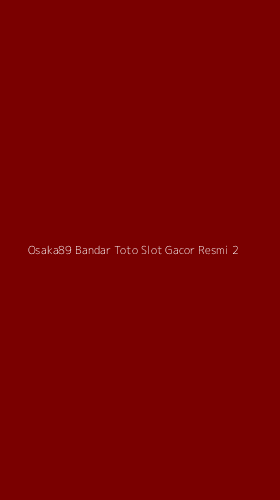 Tampilan Antarmuka Aplikasi Osaka89 Bandar Toto Slot Gacor Resmi - 2