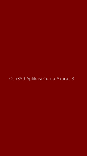 Tampilan Antarmuka Aplikasi Osb369 Aplikasi Cuaca Akurat - 3