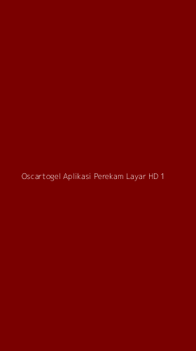 Tampilan Antarmuka Aplikasi Oscartogel Aplikasi Perekam Layar Hd - 1