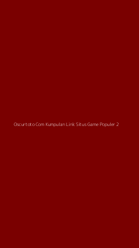 Tampilan Antarmuka Aplikasi Oscurtoto Com Kumpulan Link Situs Game Populer - 2