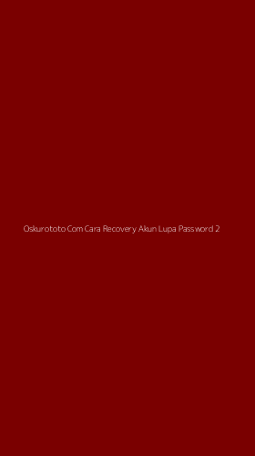 Tampilan Antarmuka Aplikasi Oskurototo Com Cara Recovery Akun Lupa Password - 2
