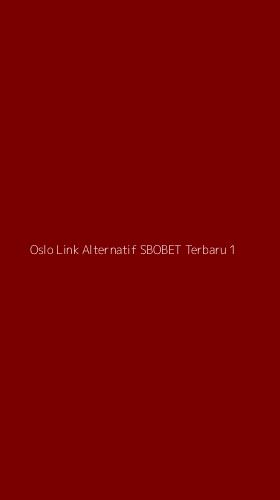 Tampilan Antarmuka Aplikasi Oslo Link Alternatif Sbobet Terbaru - 1