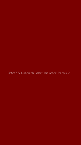 Tampilan Antarmuka Aplikasi Oster777 Kumpulan Game Slot Gacor Terbaik - 2