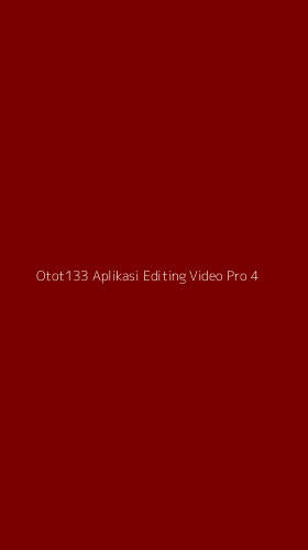 Tampilan Antarmuka Aplikasi Otot133 Aplikasi Editing Video Pro - 4